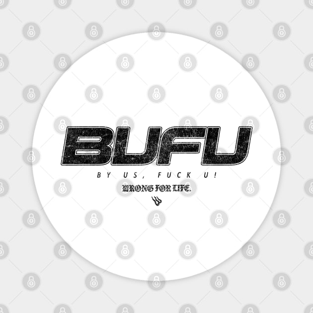 BUFU Magnet by Wrongteeshirt